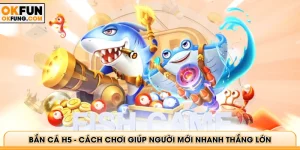 Bắn Cá H5