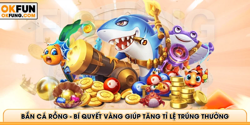 Bắn Cá Rồng