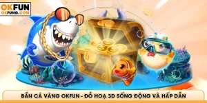 Bắn Cá Vàng OKFUN