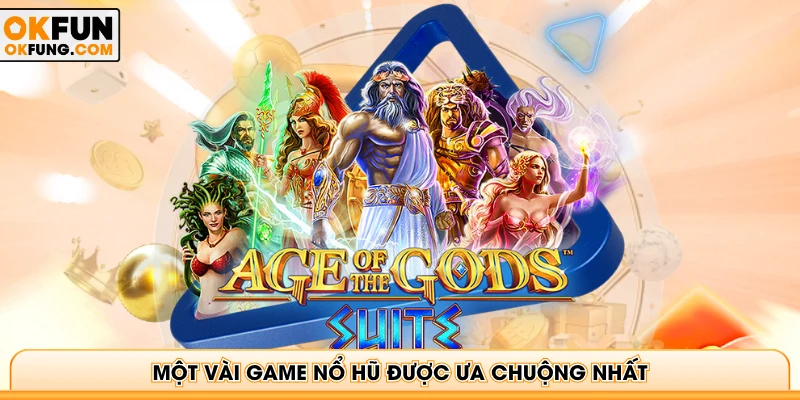 Một vài game nổ hũ OKFUN được ưa chuộng nhất